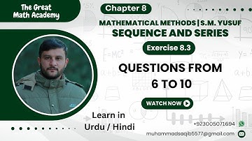 Bs/Bsc/ADP || Exercise 8.3 Questions From 6 to 10 || Sequence and Series | Mathematical Method