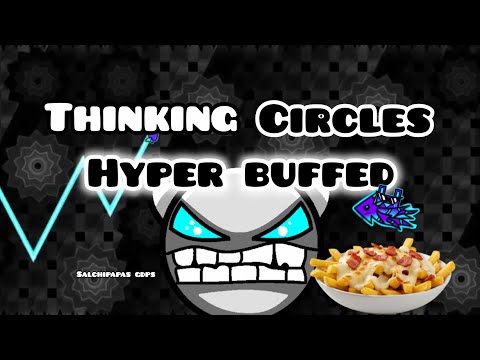[Hyper Buff] Thinking Circles (salchipapas gdps & ligdps version)