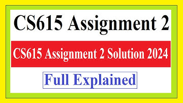 CS615 Assignment 2 | CS615 Assignment 2 Solution 2024 | CS615 Assignment 2