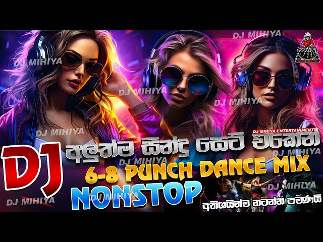 2024 New Year Dj Nonstop | New Sinhala Songs Dj Nonstop | 6-8 Dance Mix Dj Nonstop 2024 | DJ MIHIYA class=