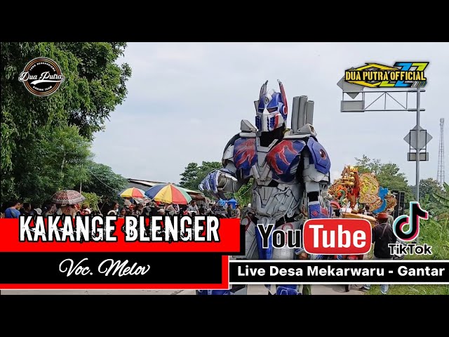 🔴 KAKANGE BLENGER - VOC. MELOV || DUA PUTRA || LIVE SHOW DESA MEKARWARU - GANTAR class=