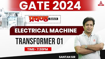 Transformer #1 | Electrical Machine | GATE 2024 Preparation Electrical Engineering | By Santan Sir