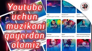 Youtube Uchun Muzikani Qayerdan Olamiz | Bez avtorskiy muzikalar