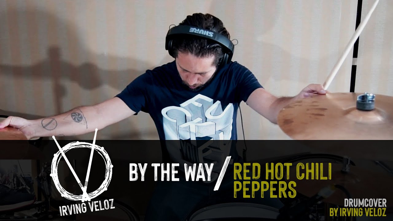 By The Way Red Hot Chili Peppers Drum Cover YouTube