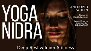 Yoga Nidra Deep Rest, Calm & Inner Stillness Anchored Within 36 Min - British Female Voice
