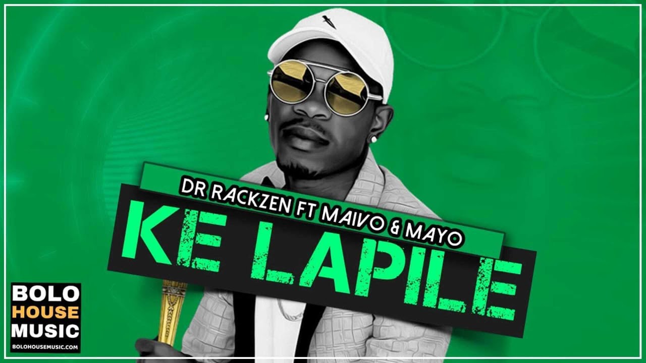 Dr Rackzen - Ke Lapile Ft Maivo & Mayo (New Hit 2020)