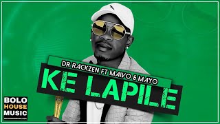 Dr Rackzen - Ke Lapile Ft Maivo & Mayo (New Hit 2020)