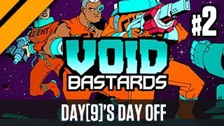 Day[9]'s Day Off - Void Bastards P2
