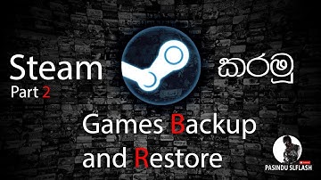 Steam | How to Backup and Restore Games සිංහල | Part 2
