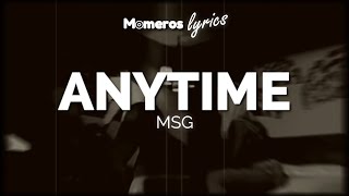 MSG - Anytime (Lyrics)