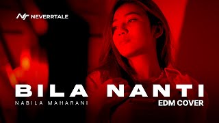 Nabila Maharani - Bila Nanti (Neverrtale Remix)