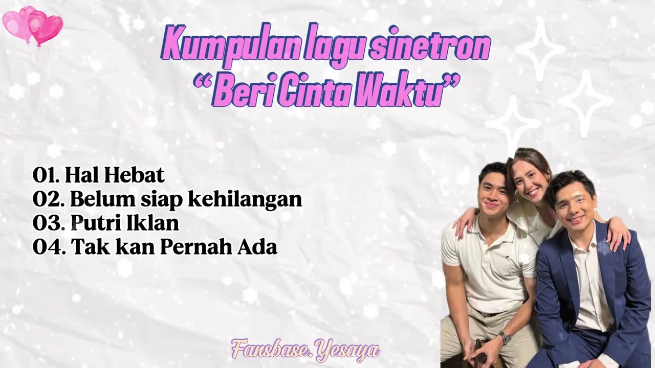 Kumpulan Lagu Sinetron {Beri Cinta Waktu}~No iklan