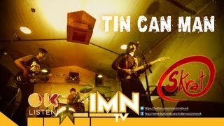 Tin Can Man By Skrat chords