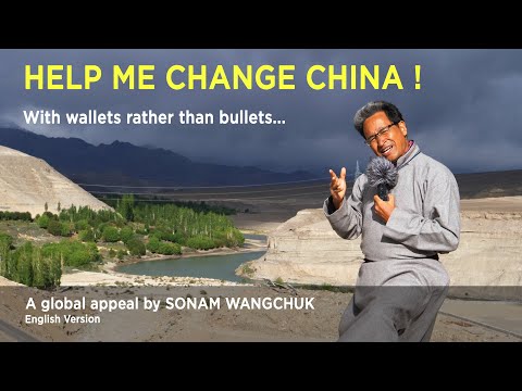 HELP ME CHANGE CHINA | With wallets rather than bullets | SONAM WANGCHUK, Ladakh