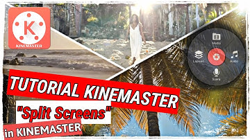 Tutorial Kinemaster "Split Screens"