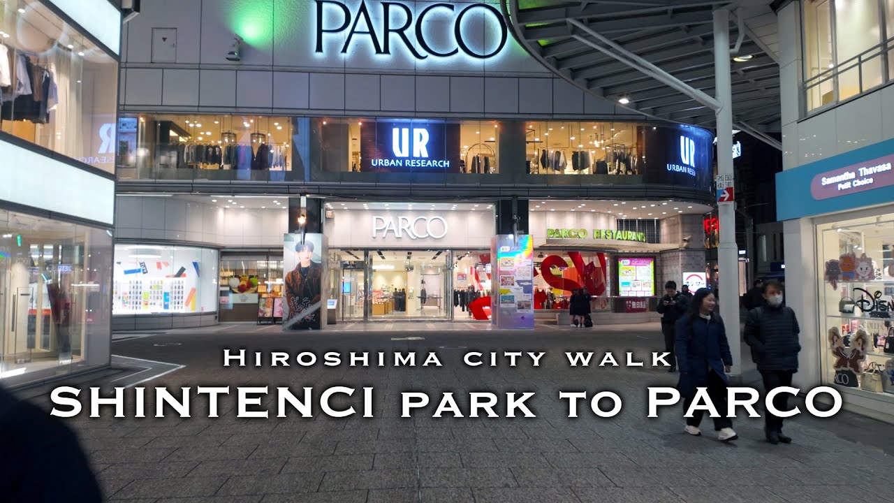 【広島街散歩】SHINTENCHI park to PARCO ／ 広島の街の「今」をお届け！