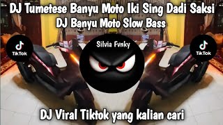 DJ TUMETESE BANYU MOTO IKI SING DADI SAKSI - DJ BANYU MOTO SLOW BASS VIRAL FYP TIKTOK YANG TERBARU 🔥