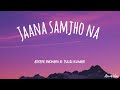 Jaana Samjho Na Aditya Rikhari Tulsi Kumar Lyrics Bhool Bhulaiya 3