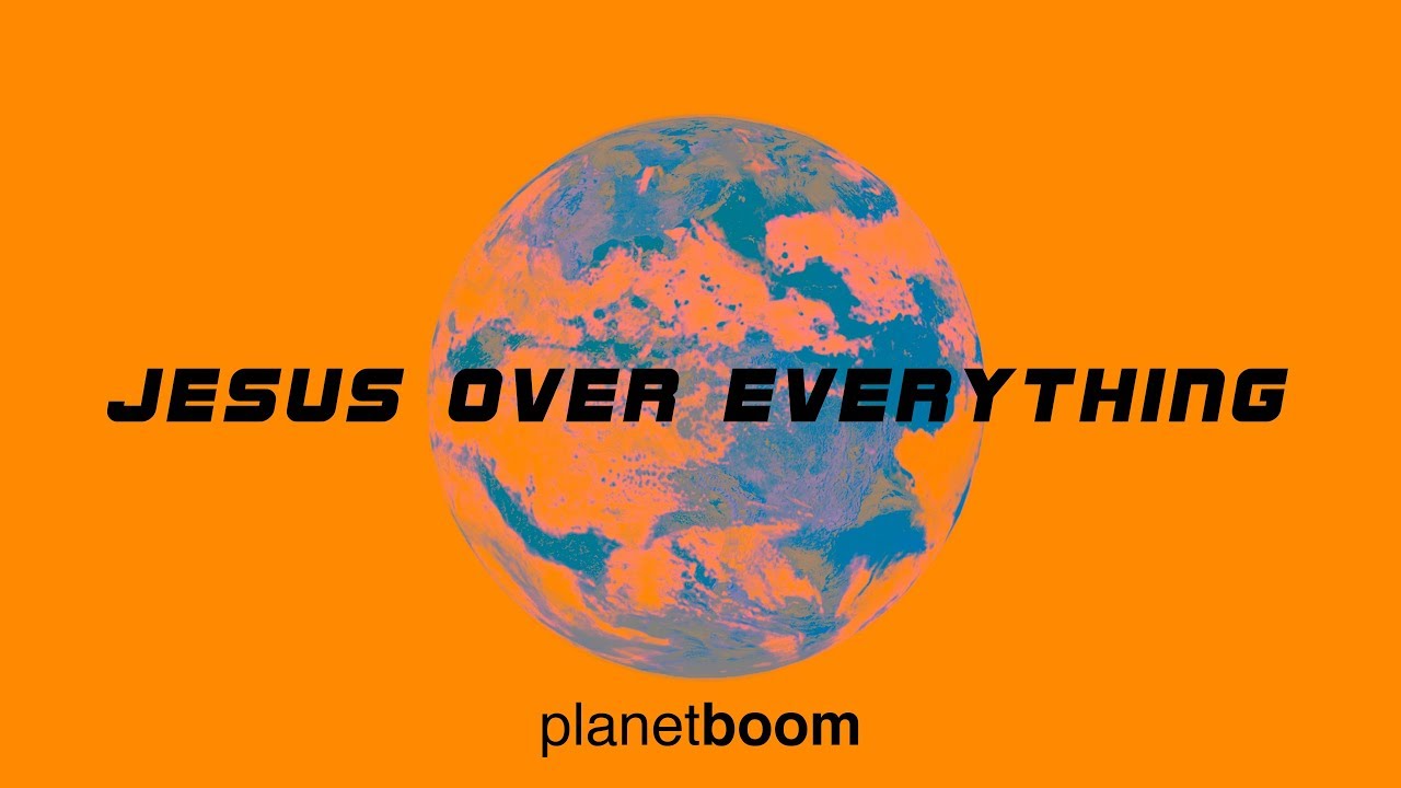 Louder Than The Music - Planetboom - Jesus Over Everything