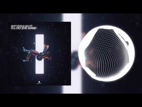 Matt Dean & Half ID - I'll Do The Same