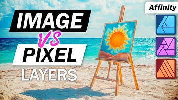Image vs Pixel Layers in Affinity Photo, Designer, and Publisher