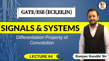 #64 Differentiation Property of Convolution | Signals & Systems by Gunjan Gandhi