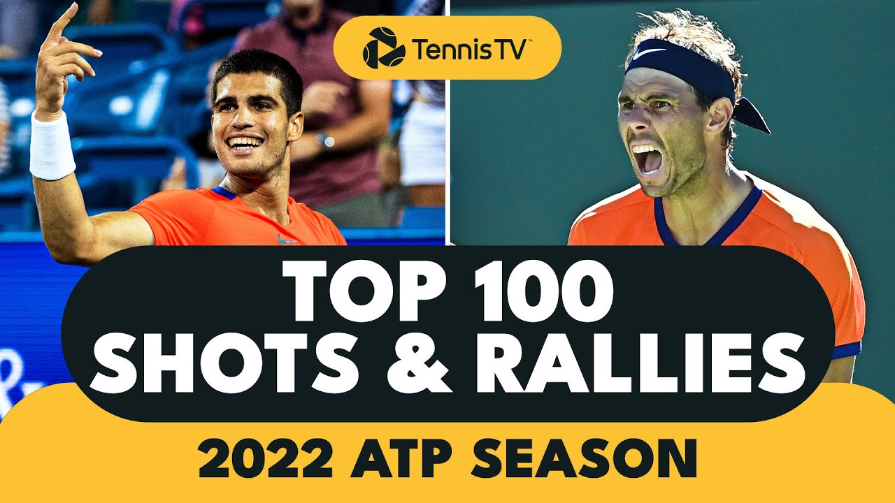 TOP 100 SHOTS and RALLIES 2022 ATP SEASON!