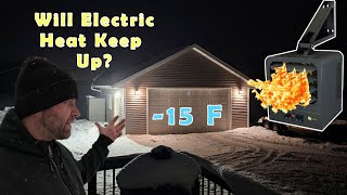 Will electric heat keep up in extreme cold - What will it cost me to heat my garage?! by K6 Outdoors 814 views 3 months ago 12 minutes, 34 seconds