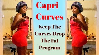 Capri Curves Keep The Curves Drop The Fat Program - Day 1