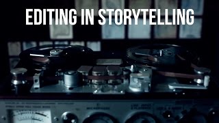 Editing In Storytelling