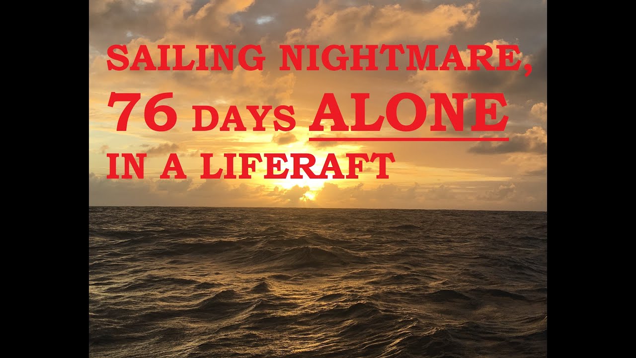 76 days alone on a life-raft, Sailing Stories