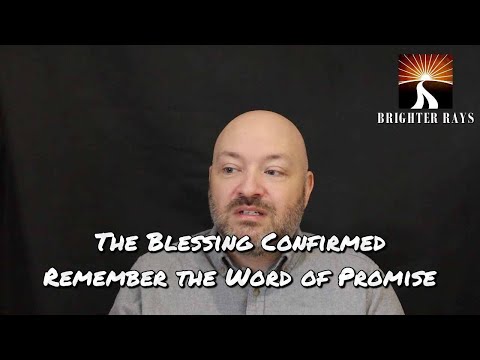The Blessing Confirmed: Remember the Word of Promise