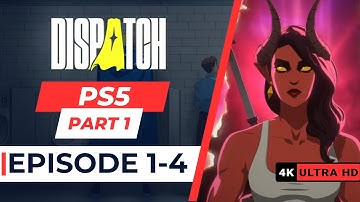 DISPATCH - Gameplay Walkthrough - Part 1 Episodes 1-4 [PS54K]