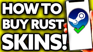 How To Buy Rust Skins on Steam 2025