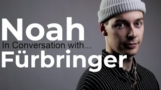Noah Fürbringer - In Conversation with...