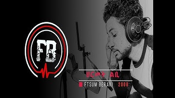 Ftsum Beraki - Hrmet Lbi | ህርመት ልቢ - New Eritrean Music ORIGINAL VERSION