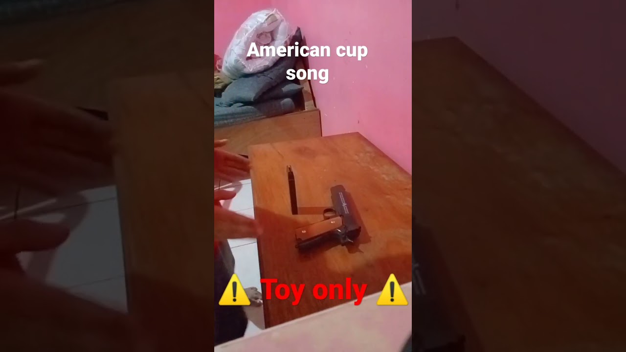 American cup song ⚠️toy gun⚠️