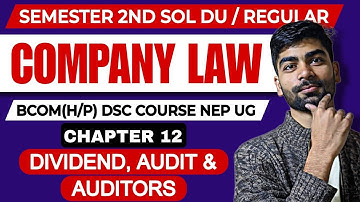 B.com(H/P) | CH-12 Dividends, Audit & Auditors| Company law | Sem 2nd |Sol Du NEP| Audit & Auditors