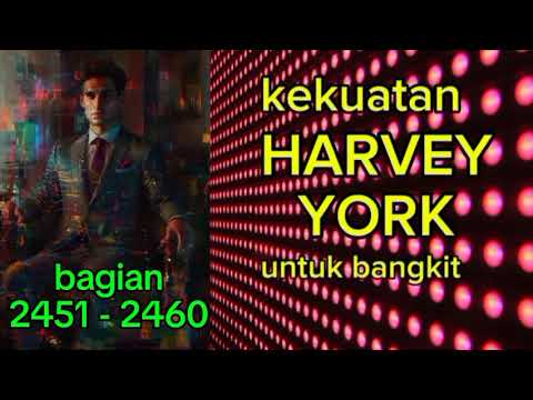 Harvey York's Power To Rise part 2451 - 2460