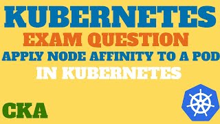 CKA Exam Question - Apply node affinity to a pod in Kubernetes, KillerCoda