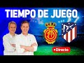 Directo del Mallorca 0-1 Atlético de Madrid en Tiempo de Juego COPE image