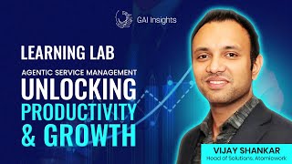 Showcase: Agentic Service Management - Unlocking Productivity and Growth