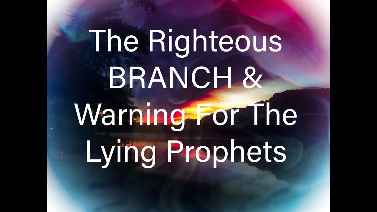 The Righteous Branch And Warnings To The Lying Prophets Jeremiah