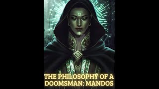The Philosophy of a Doomsman: Mandos