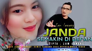 Lagu dangdut Viral.. JANDA SEMAKIN DI DEPAN !! - Zam lawang ( Official Music Video)