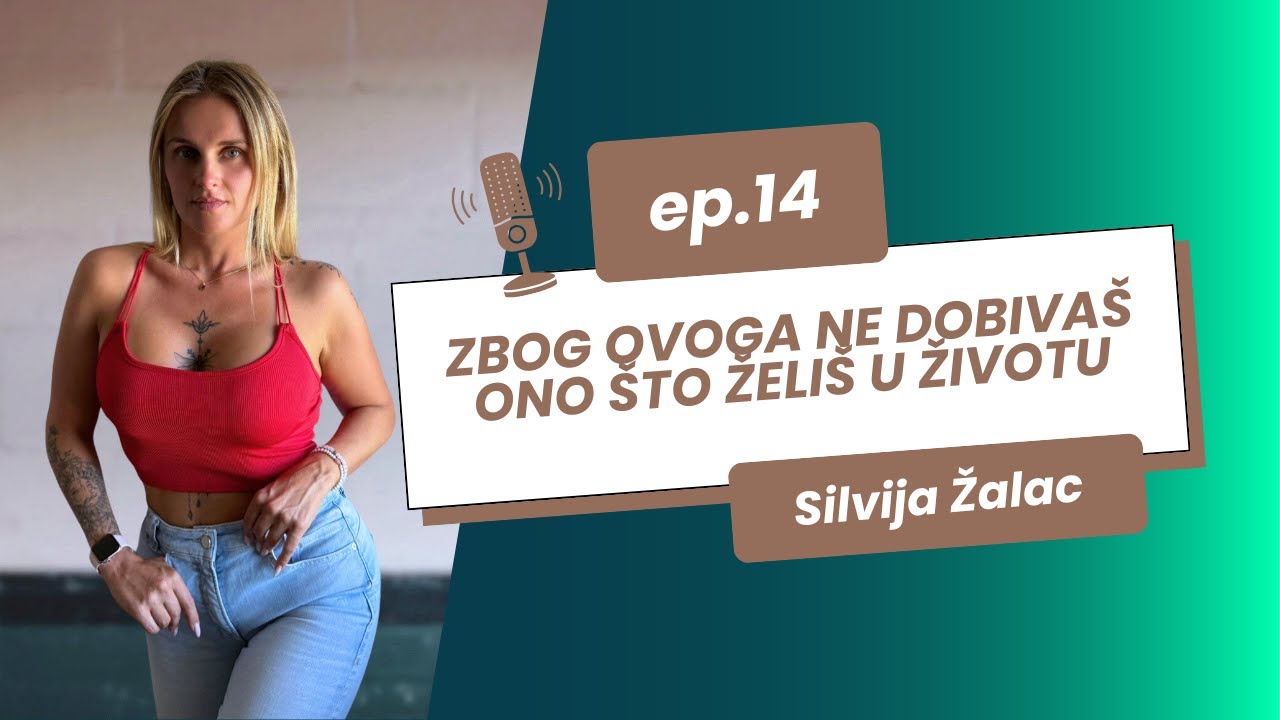 ZBOG OVOGA SE TVOJE ŽELJE I CILJEVI NE OSTVARUJU | Podcast ep. 14