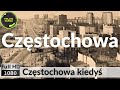 Częstochowa. Pamiętacie, jak kiedyś wyglądała Częstochowa?