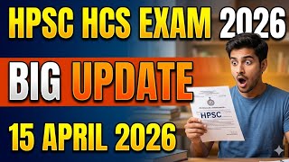 HPSC HCS EXAM 2026 Big update, HPSC HCS admit card 2026, HPSC HCS 2026 notification