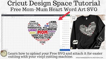 Cricut Design Space Tutorial-How to Upload, Ungroup, & Attach your Free Mom-Mum Heart Word Art SVG.