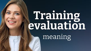 Understanding Training Evaluation: A Guide for English Learners